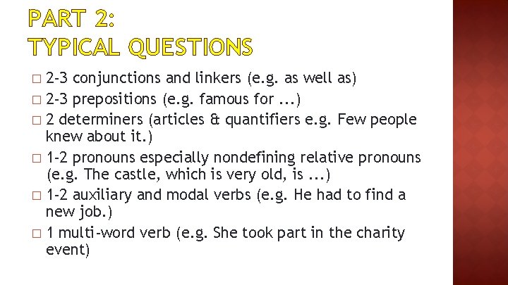PART 2: TYPICAL QUESTIONS 2 -3 conjunctions and linkers (e. g. as well as)