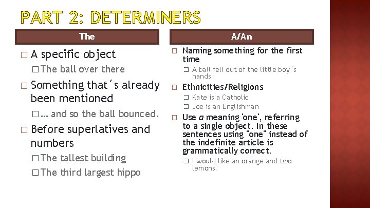 PART 2: DETERMINERS The � A specific object � The � � and so