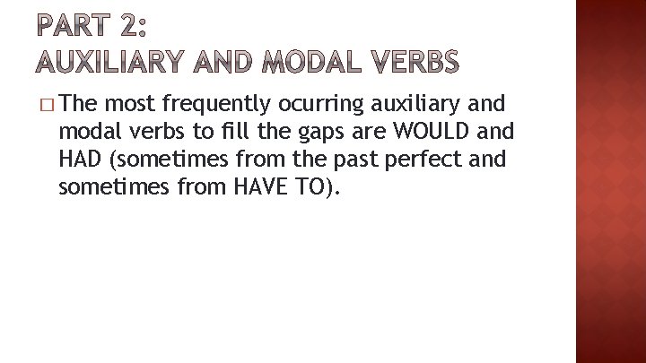 � The most frequently ocurring auxiliary and modal verbs to fill the gaps are