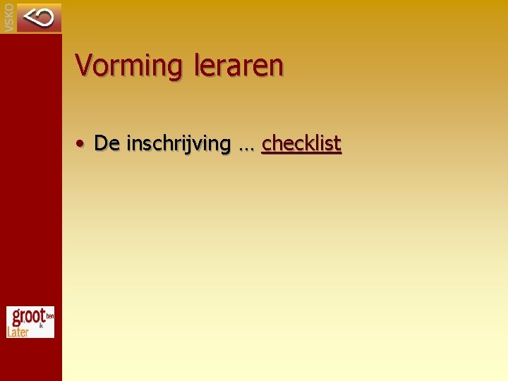 Vorming leraren • De inschrijving … checklist 