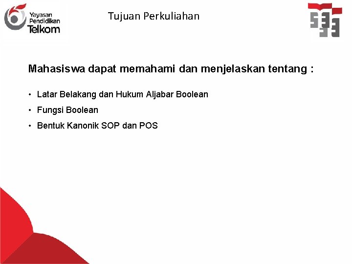 Tujuan Perkuliahan Mahasiswa dapat memahami dan menjelaskan tentang : • Latar Belakang dan Hukum
