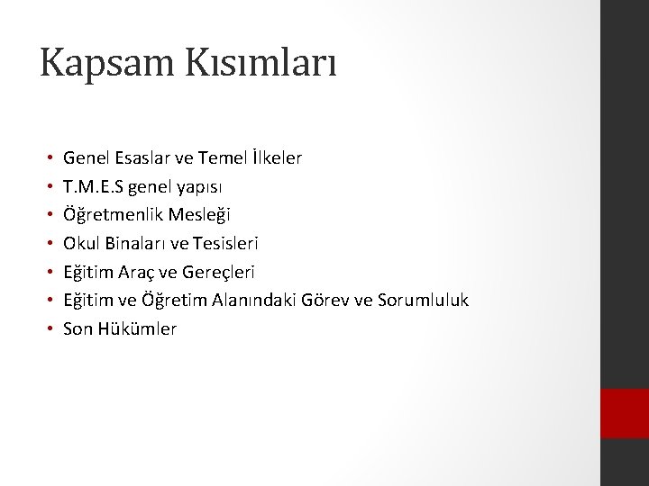 Kapsam Kısımları • • Genel Esaslar ve Temel İlkeler T. M. E. S genel