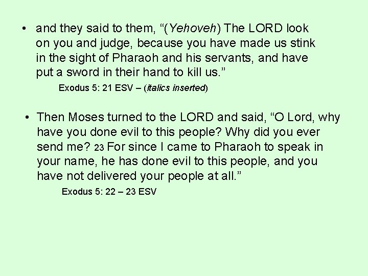  • and they said to them, “(Yehoveh) The LORD look on you and