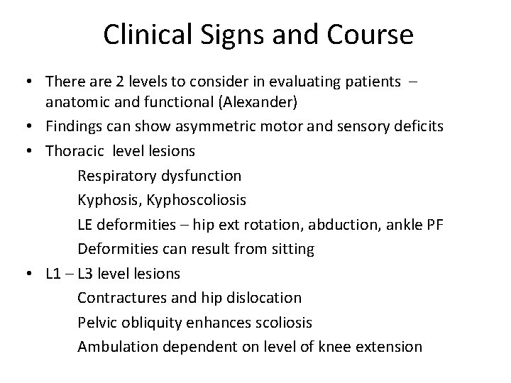  Clinical Signs and Course • There are 2 levels to consider in evaluating