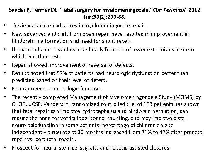  • • Saadai P, Farmer DL “Fetal surgery for myelomeningocele. ”Clin Perinatol. 2012