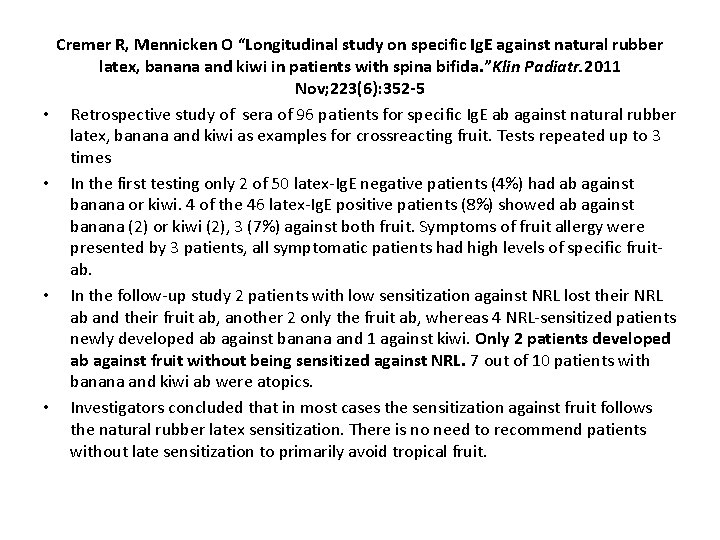  • • Cremer R, Mennicken O “Longitudinal study on specific Ig. E against