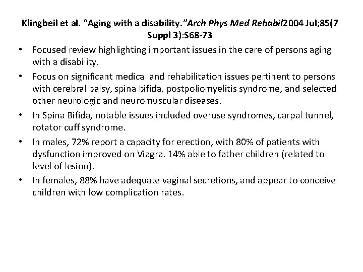 Klingbeil et al. “Aging with a disability. ”Arch Phys Med Rehabil 2004 Jul; 85(7