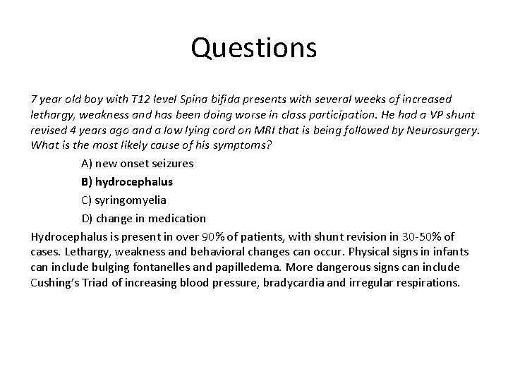Questions 7 year old boy with T 12 level Spina bifida presents with several