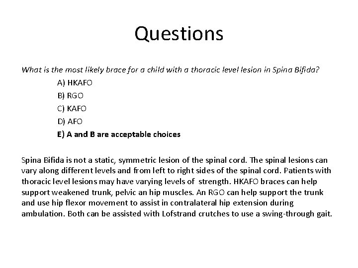 Questions What is the most likely brace for a child with a thoracic level