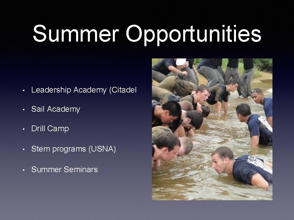 Summer Opportunities • Leadership Academy (Citadel • Sail Academy • Drill Camp • Stem