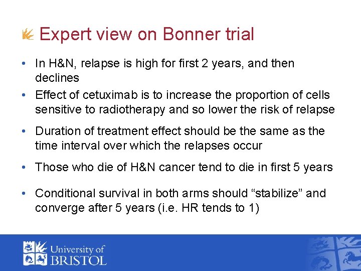 Expert view on Bonner trial • In H&N, relapse is high for first 2