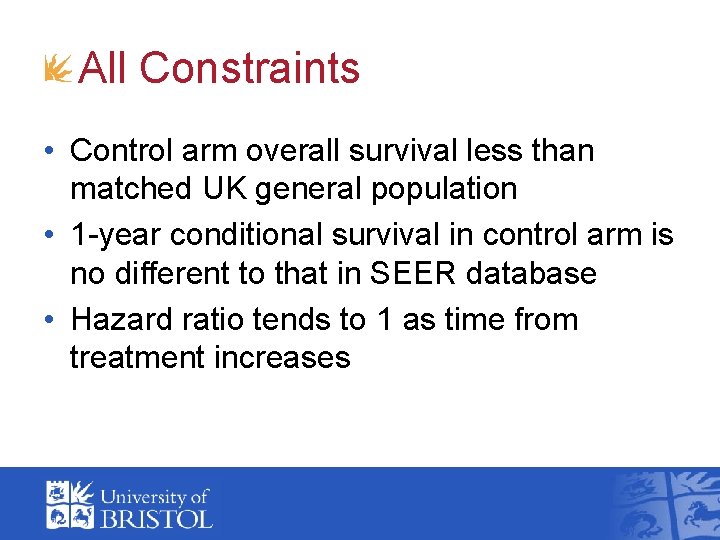 All Constraints • Control arm overall survival less than matched UK general population •
