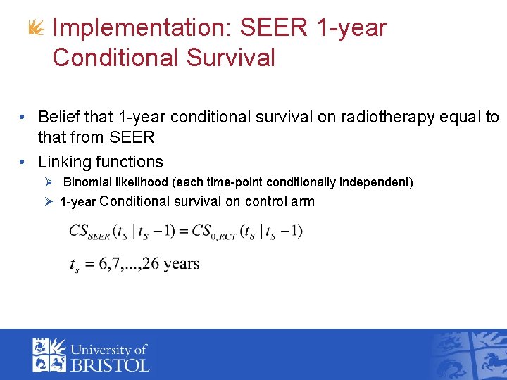 Implementation: SEER 1 -year Conditional Survival • Belief that 1 -year conditional survival on