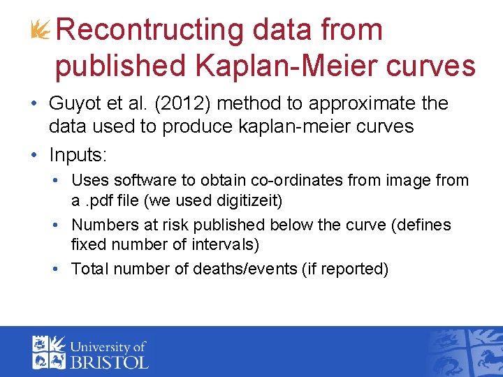 Recontructing data from published Kaplan-Meier curves • Guyot et al. (2012) method to approximate