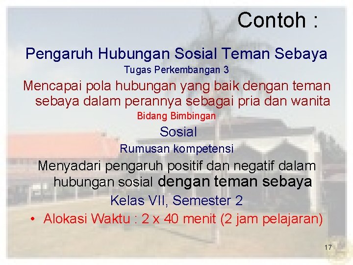 Contoh : Pengaruh Hubungan Sosial Teman Sebaya Tugas Perkembangan 3 Mencapai pola hubungan yang