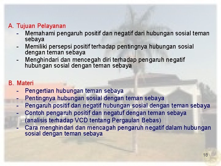 A. Tujuan Pelayanan - Memahami pengaruh positif dan negatif dari hubungan sosial teman sebaya