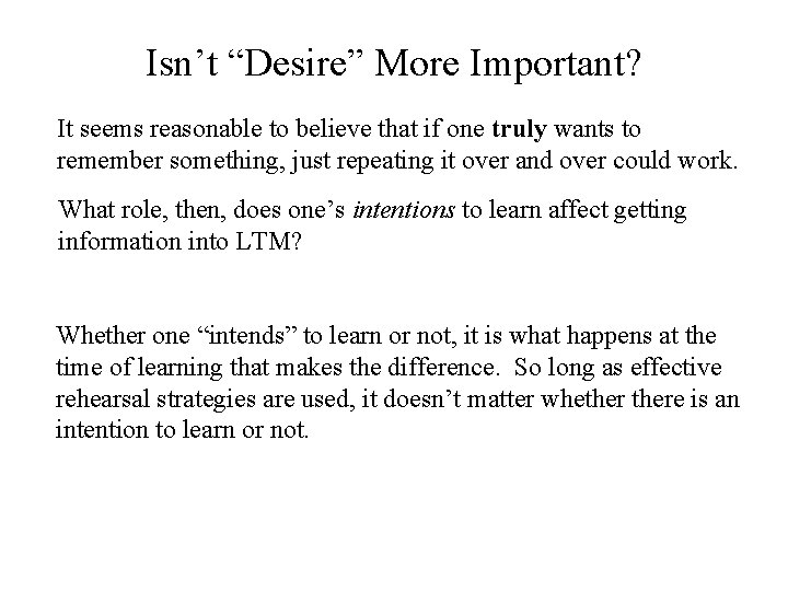 Isn’t “Desire” More Important? It seems reasonable to believe that if one truly wants