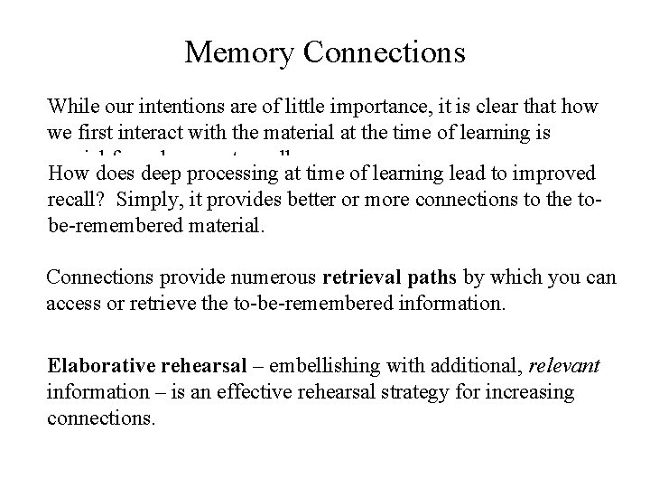 Memory Connections While our intentions are of little importance, it is clear that how