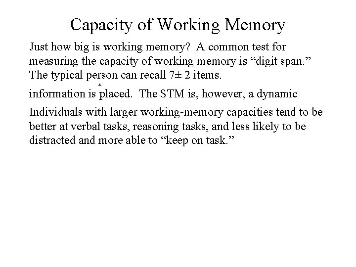 Capacity of Working Memory Just how big is working memory? A common test for