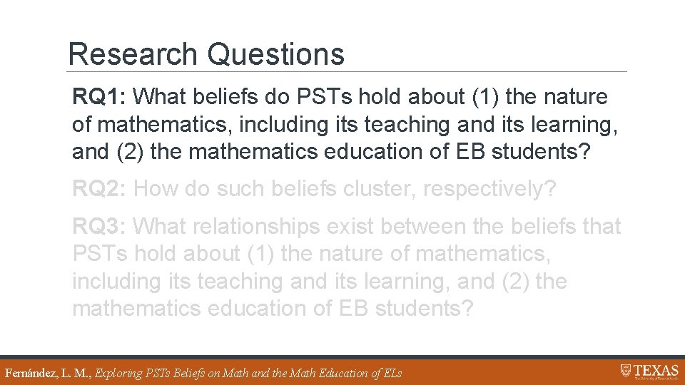 Research Questions RQ 1: What beliefs do PSTs hold about (1) the nature of
