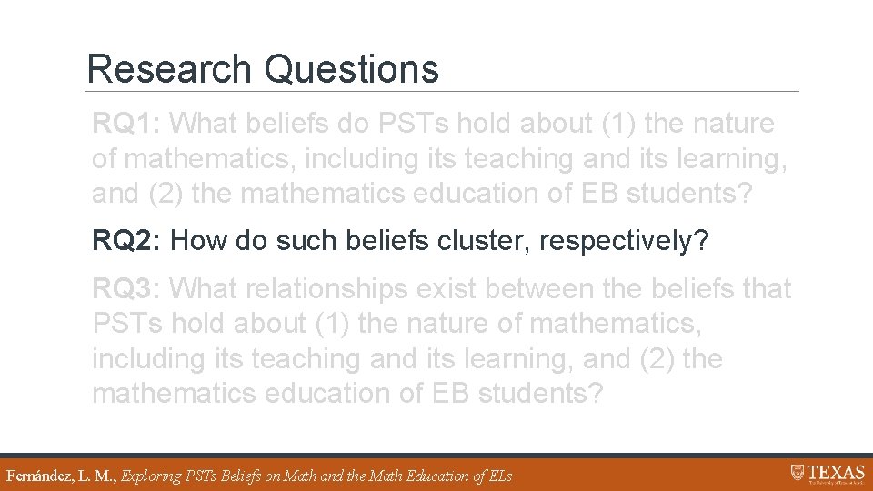 Research Questions RQ 1: What beliefs do PSTs hold about (1) the nature of