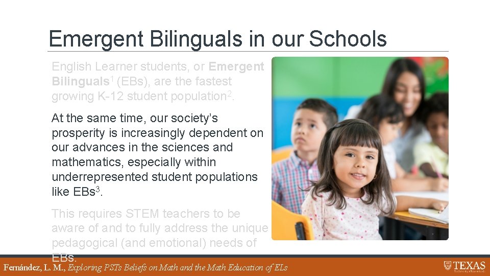 Emergent Bilinguals in our Schools English Learner students, or Emergent Bilinguals 1 (EBs), are