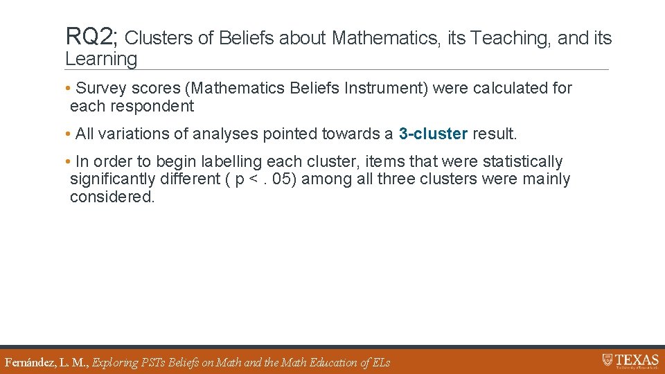 RQ 2; Clusters of Beliefs about Mathematics, its Teaching, and its Learning • Survey