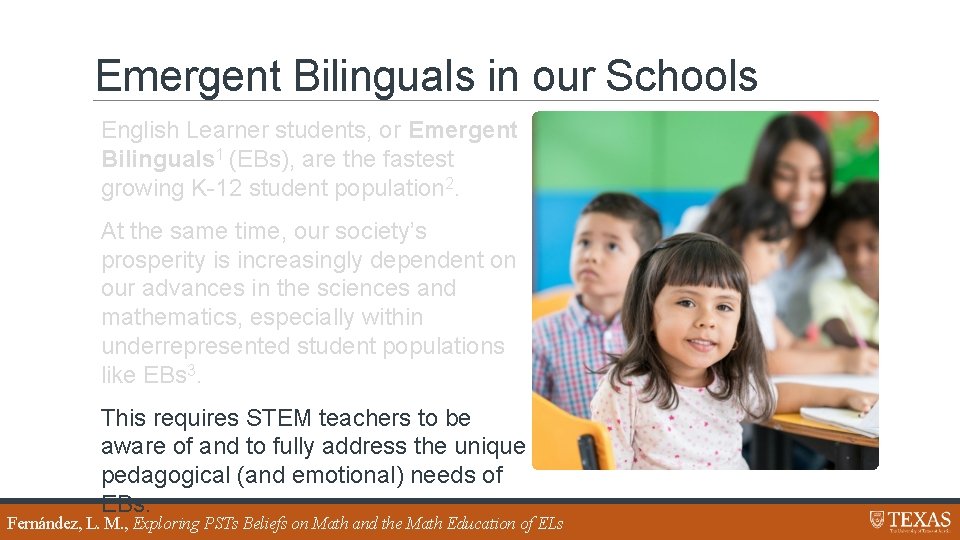 Emergent Bilinguals in our Schools English Learner students, or Emergent Bilinguals 1 (EBs), are