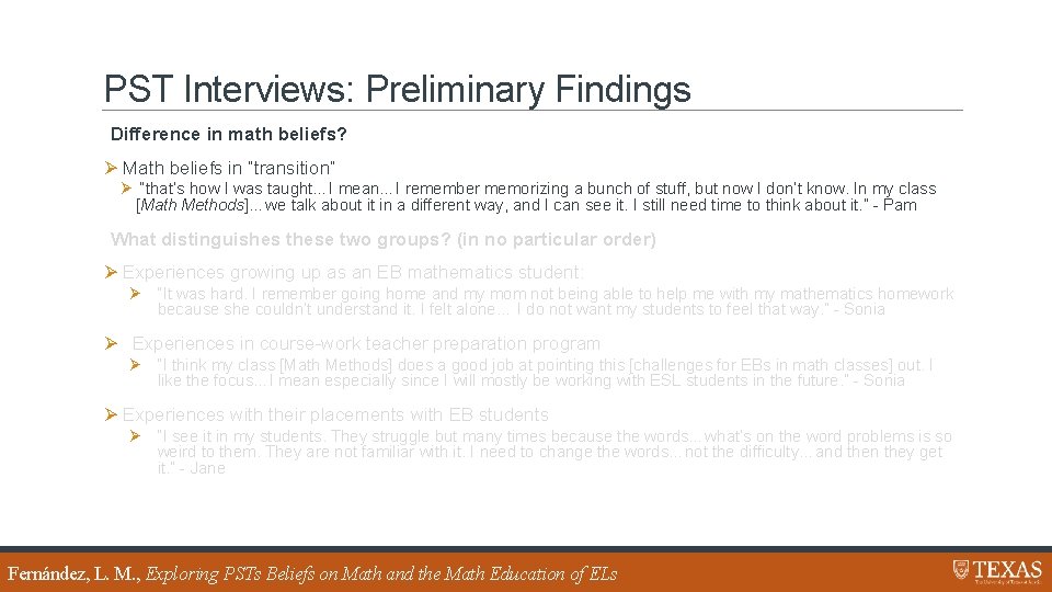 PST Interviews: Preliminary Findings Difference in math beliefs? Ø Math beliefs in “transition” Ø