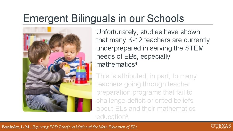 Emergent Bilinguals in our Schools Unfortunately, studies have shown that many K-12 teachers are