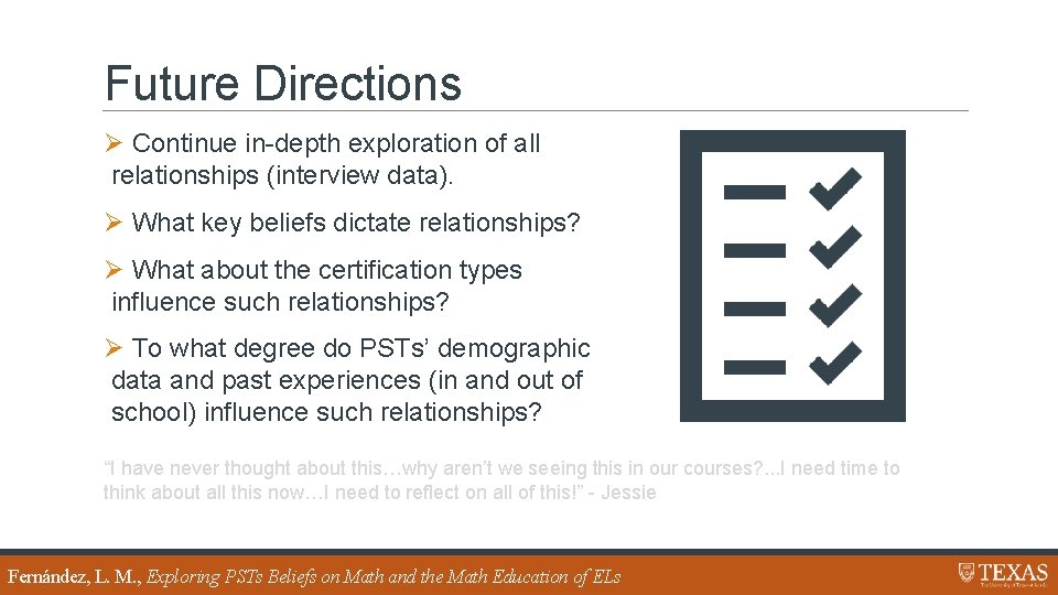 Future Directions Ø Continue in-depth exploration of all relationships (interview data). Ø What key