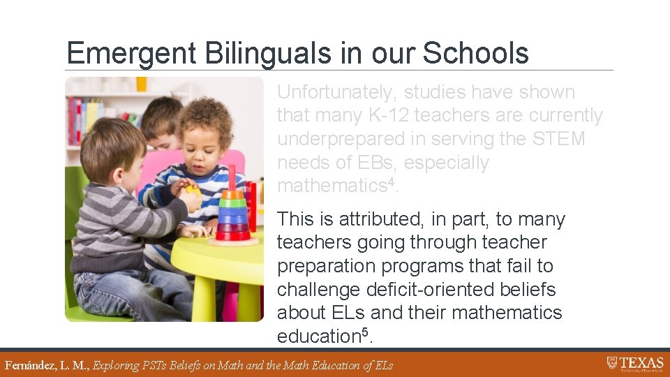 Emergent Bilinguals in our Schools Unfortunately, studies have shown that many K-12 teachers are