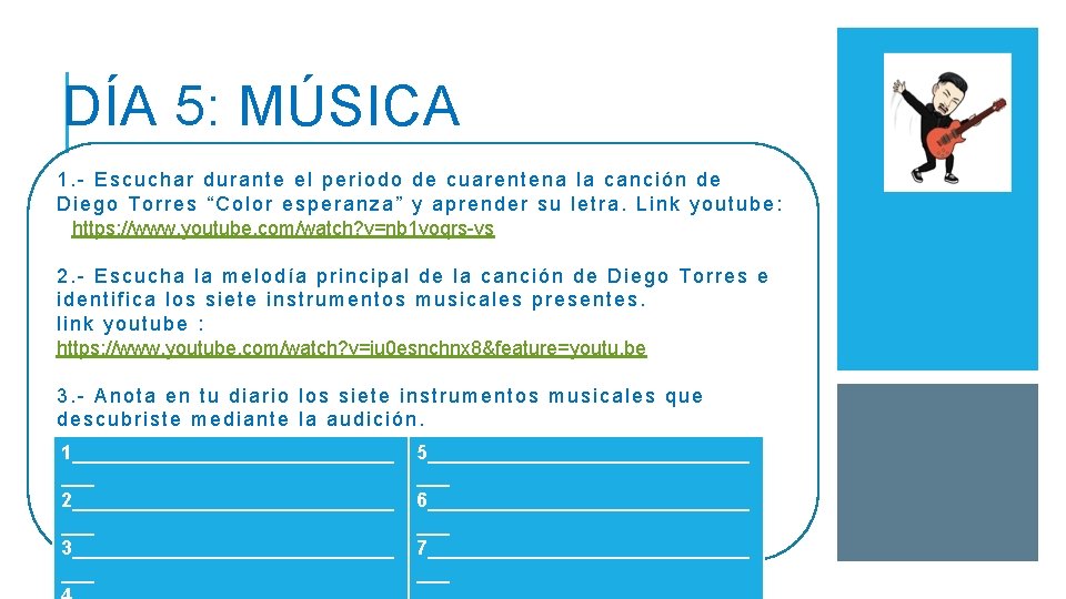 DÍA 5: MÚSICA 1. - Escuchar durante el periodo de cuarentena la canción de