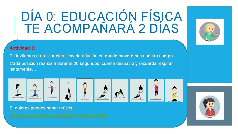 DÍA 0: EDUCACIÓN FÍSICA TE ACOMPAÑARÁ 2 DÍAS Actividad 3: Te invitamos a realizar