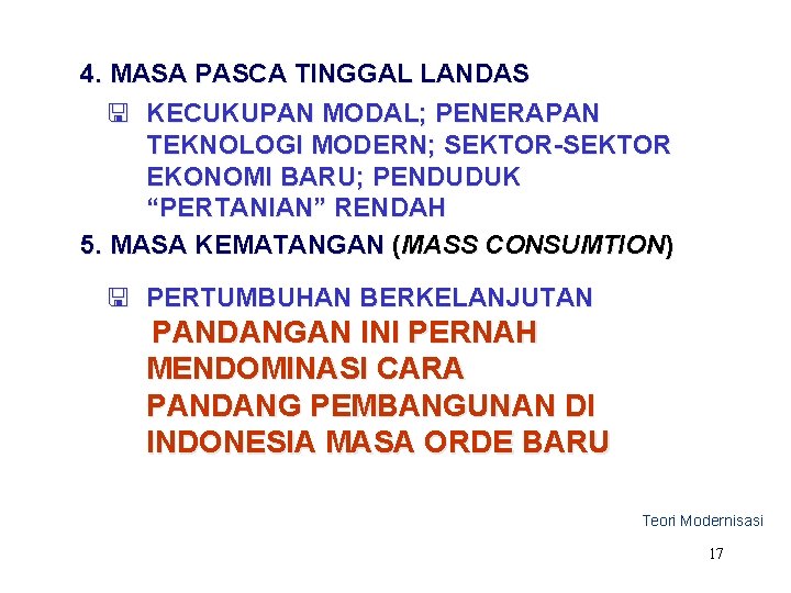 4. MASA PASCA TINGGAL LANDAS < KECUKUPAN MODAL; PENERAPAN TEKNOLOGI MODERN; SEKTOR-SEKTOR EKONOMI BARU;