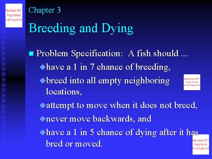 Chapter 3 Breeding and Dying n Problem Specification: A fish should. . . uhave