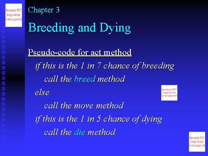 Chapter 3 Breeding and Dying Pseudo-code for act method if this is the 1