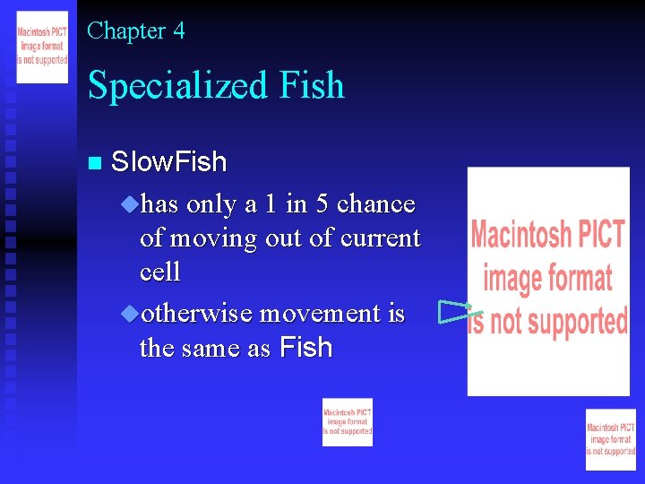 Chapter 4 Specialized Fish n Slow. Fish uhas only a 1 in 5 chance