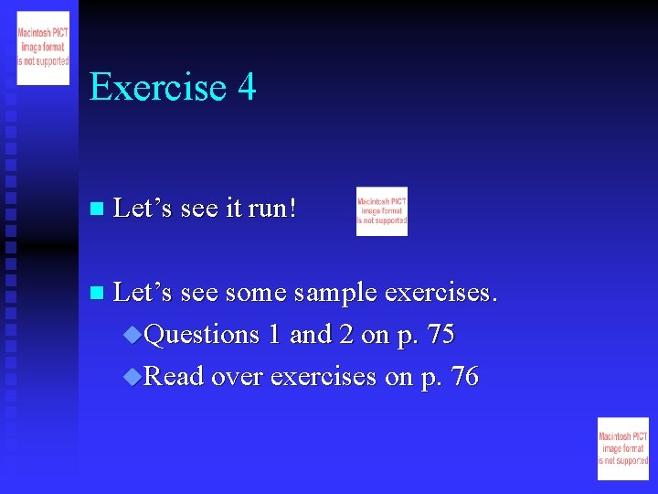 Exercise 4 n Let’s see it run! n Let’s see some sample exercises. u.