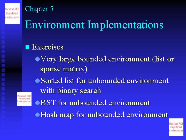 Chapter 5 Environment Implementations n Exercises u. Very large bounded environment (list or sparse