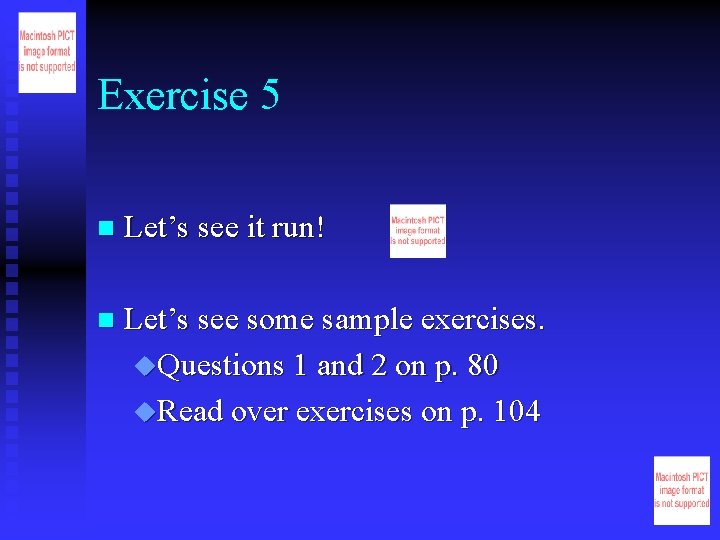 Exercise 5 n Let’s see it run! n Let’s see some sample exercises. u.