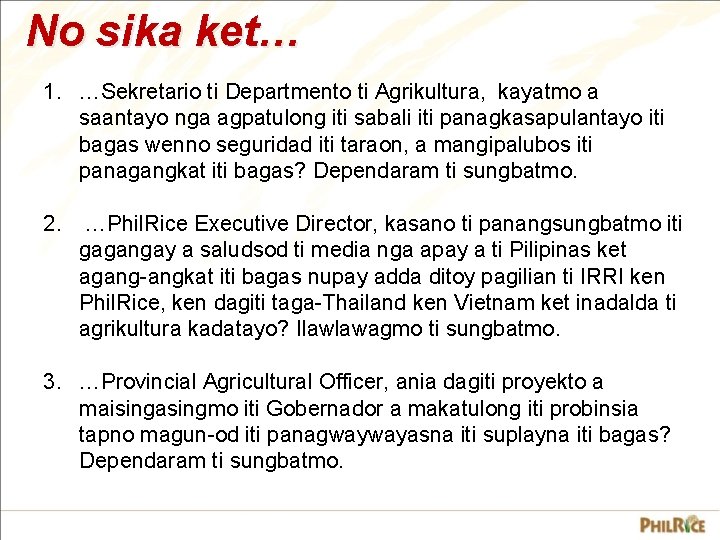 No sika ket… 1. …Sekretario ti Departmento ti Agrikultura, kayatmo a saantayo nga agpatulong
