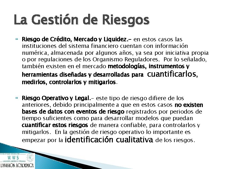 La Gestión de Riesgos Riesgo de Crédito, Mercado y Liquidez. - en estos casos