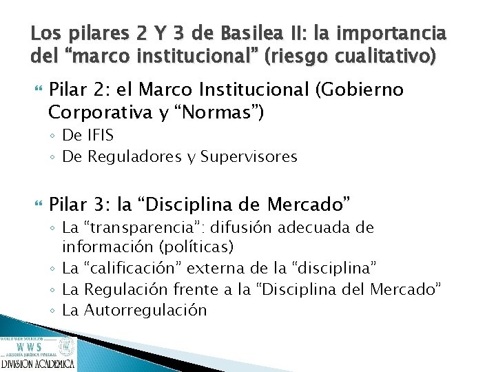 Los pilares 2 Y 3 de Basilea II: la importancia del “marco institucional” (riesgo