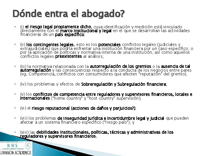 Dónde entra el abogado? (i) el riesgo legal propiamente dicho, cuya identificación y medición