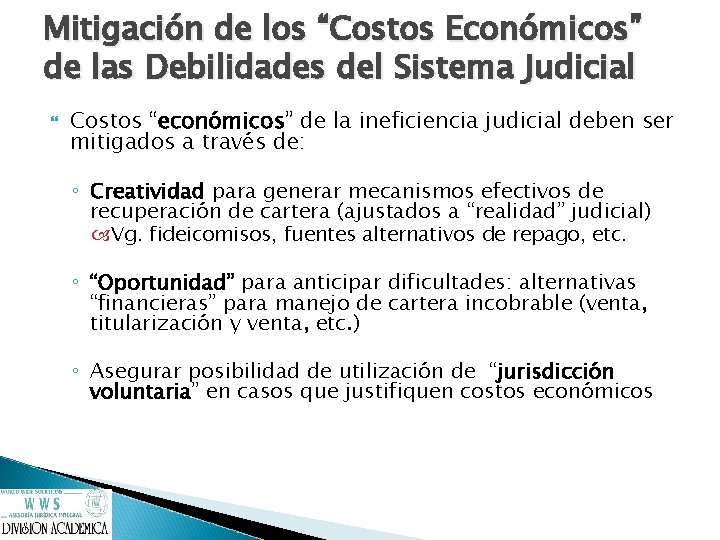 Mitigación de los “Costos Económicos” de las Debilidades del Sistema Judicial Costos “económicos” de