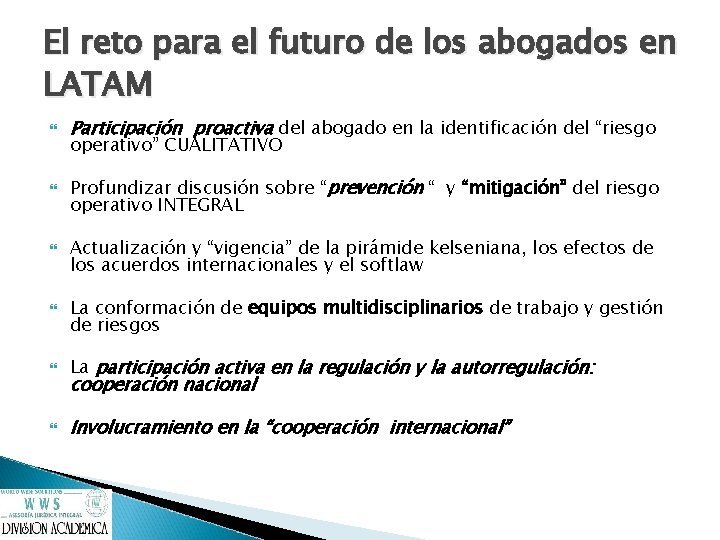 El reto para el futuro de los abogados en LATAM Participación proactiva del abogado