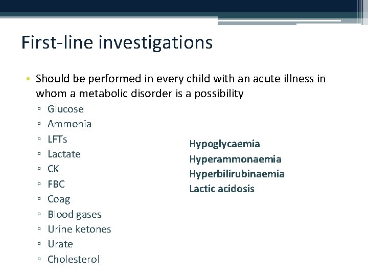 First-line investigations • Should be performed in every child with an acute illness in