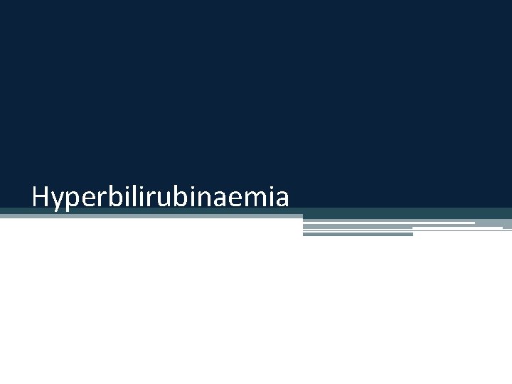 Hyperbilirubinaemia 