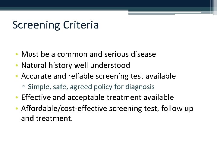 Screening Criteria • Must be a common and serious disease • Natural history well